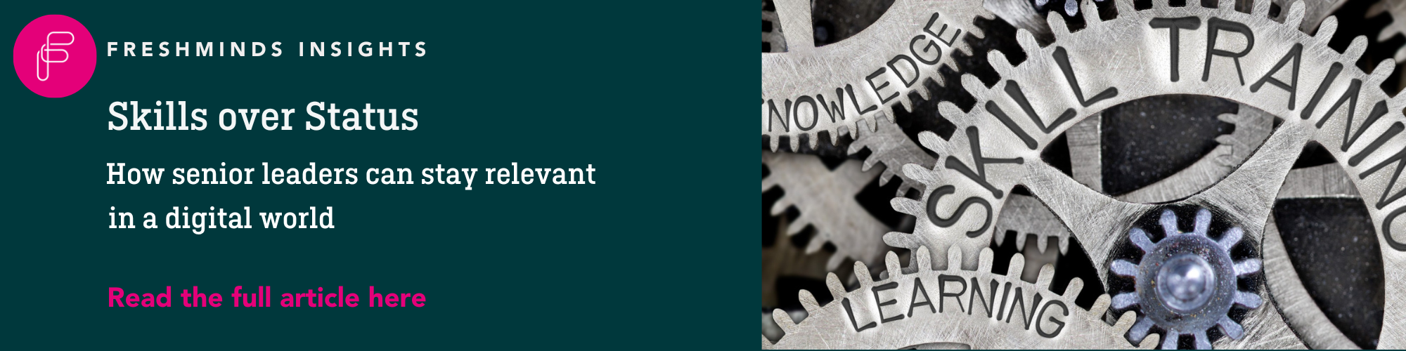 Skills over status. How senior leaders can stay relevant in a digital world.