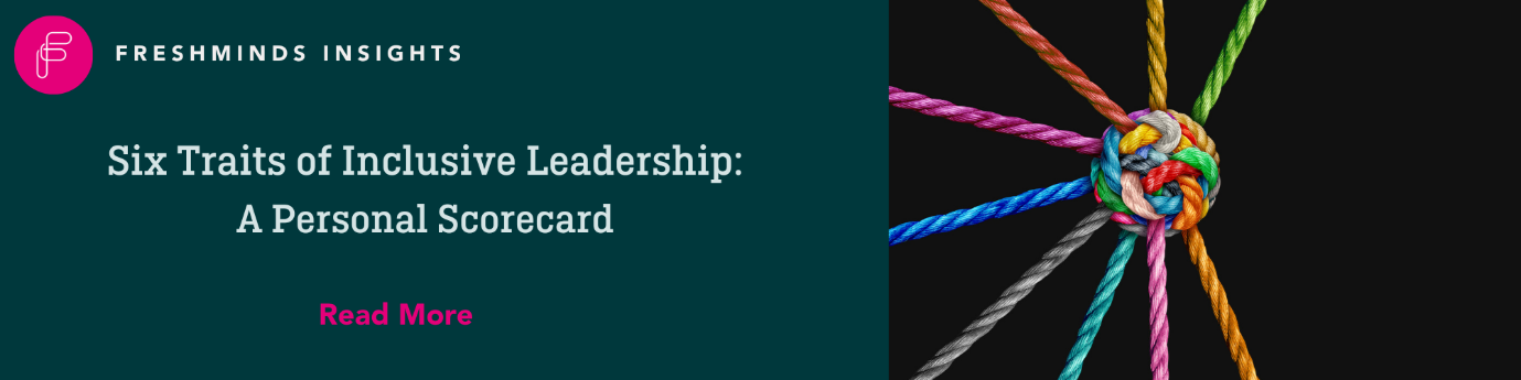 Six Traits of Inclusive Leadership: A Personal Scorecard